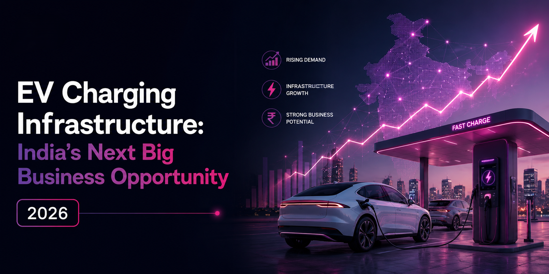 Why EV Charging Infrastructure Is the Next Big Business Opportunity in India (2026)